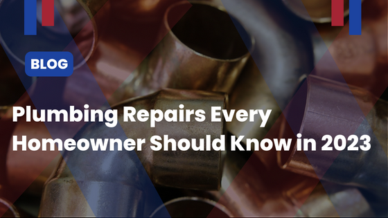 Plumbing Repairs Every Homeowner Should Know in 2023