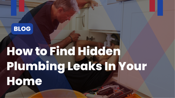 How to Find Hidden Plumbing Leaks in Your Home?